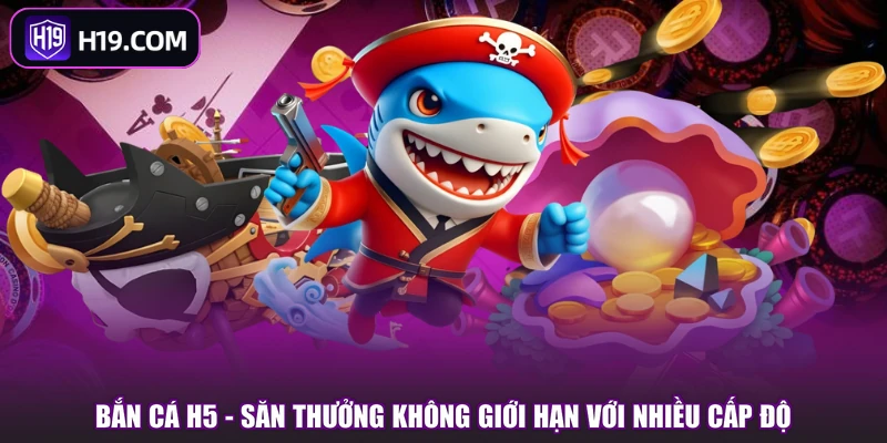 Bắn Cá H19 | Kho Game Đa Dạng Với Nhiều Sảnh Nổi Bật - slotpioneer88.surf