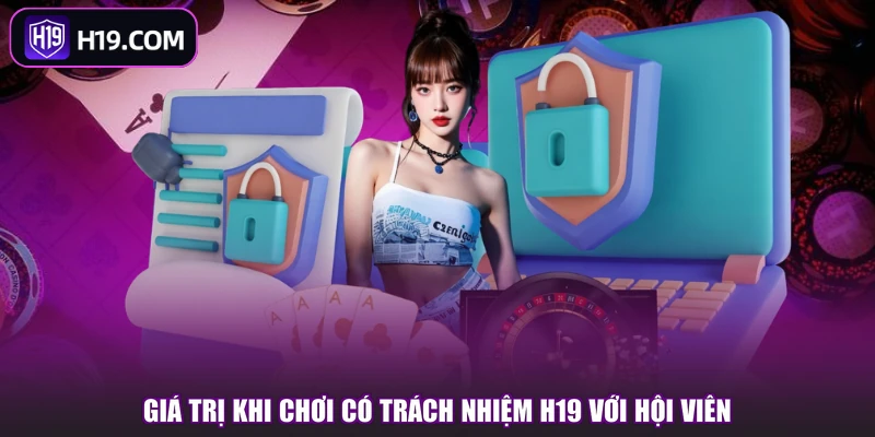 Chơi Có Trách Nhiệm H19 - Xây Dựng Giải Trí An Toàn - slotpioneer88.surf