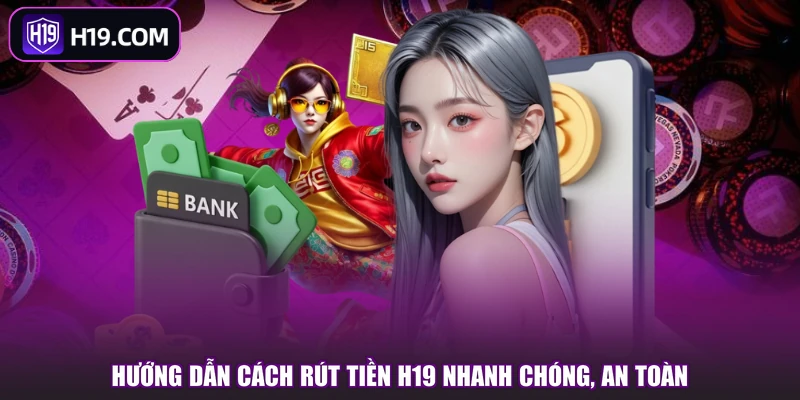 Rút Tiền H19 - Cách Nhận Tiền Thưởng Chỉ Trong 3 Bước - slotpioneer88.surf