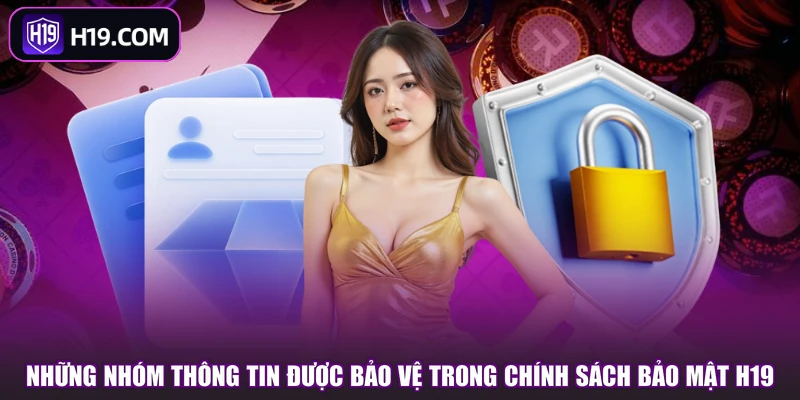 Chính Sách Bảo Mật H19 - Quyền Riêng Tư Được Bảo Vệ - slotpioneer88.surf