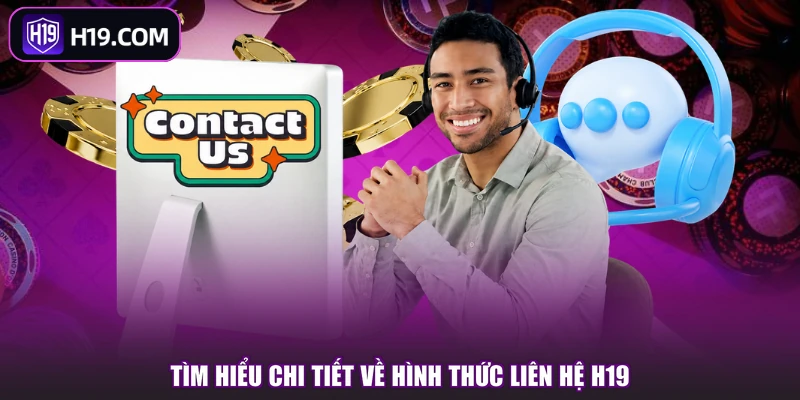 Liên Hệ H19 - Khám Phá Kênh Hỗ Trợ Và Kết Nối Nhanh - slotpioneer88.surf