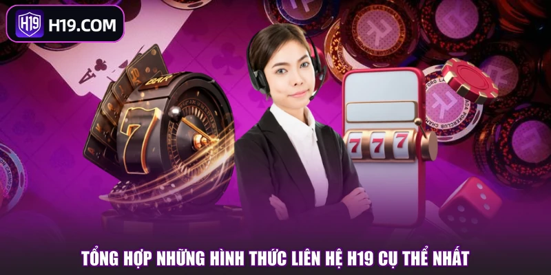 Liên Hệ H19 - Khám Phá Kênh Hỗ Trợ Và Kết Nối Nhanh - slotpioneer88.surf